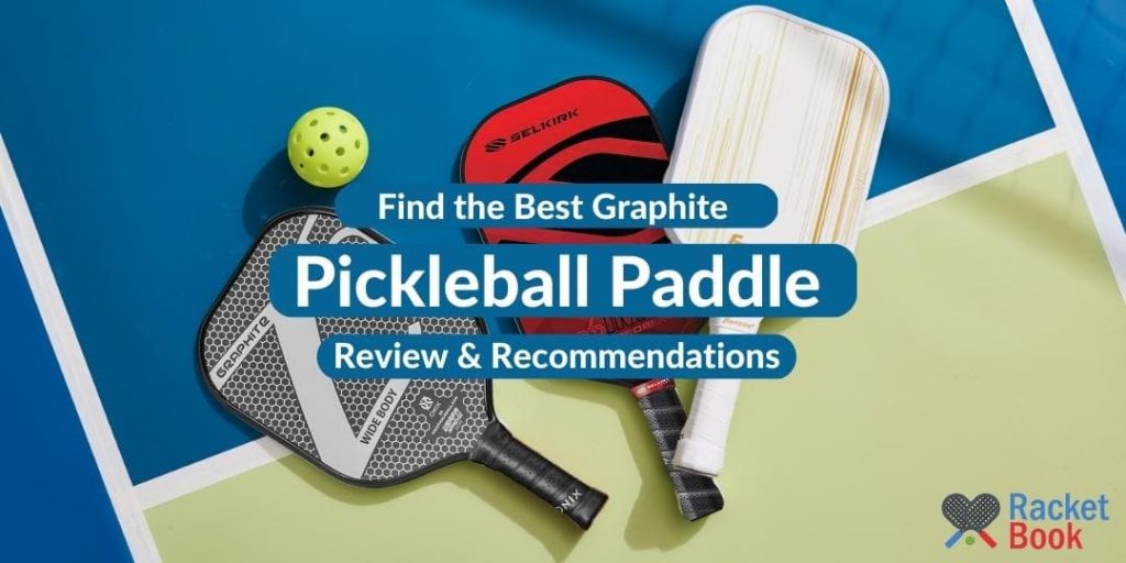 Best Graphite Pickleball Paddle